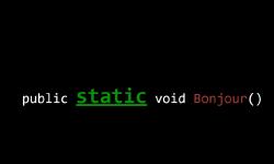 Une méthode « Bonjour » utilisant le mot-clé « static ».
