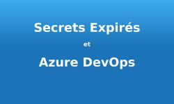 Secrets expirés sur Azure DevOps